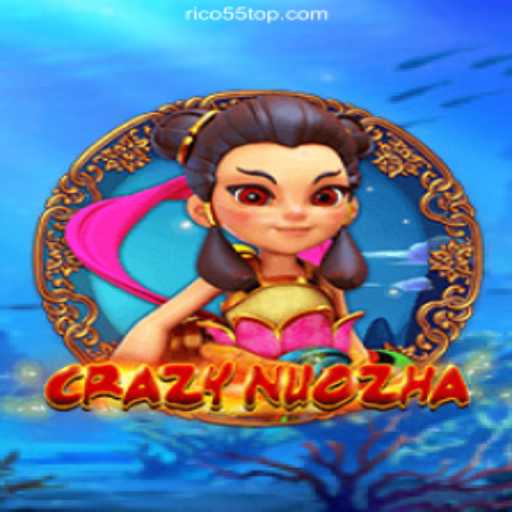 CrazyNuoZha: A Dive into the Dynamic World of Adventure Gaming